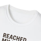 Reached My Limit T-Shirt