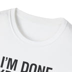 Done Explaining T-Shirt