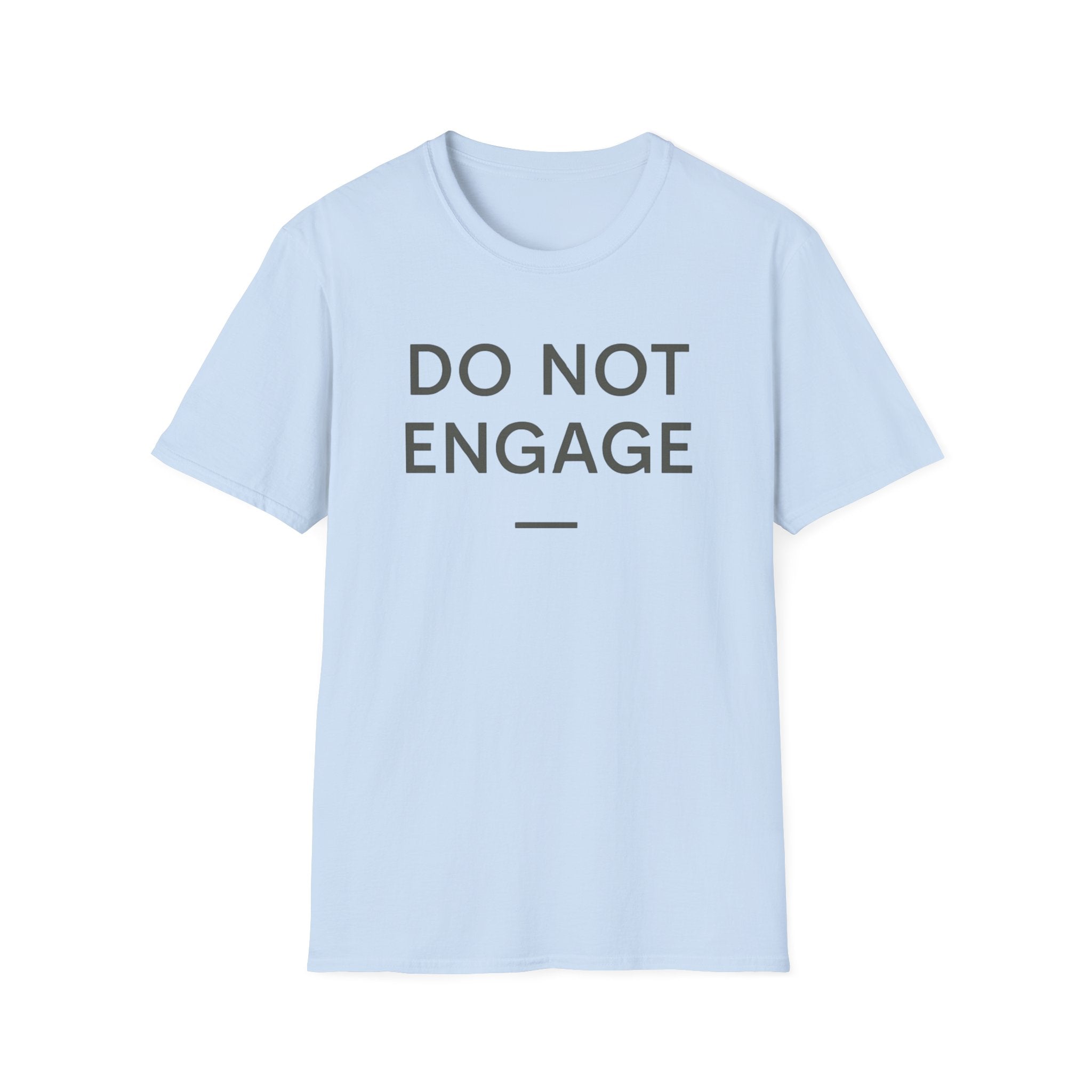 Do Not Engage T-Shirt