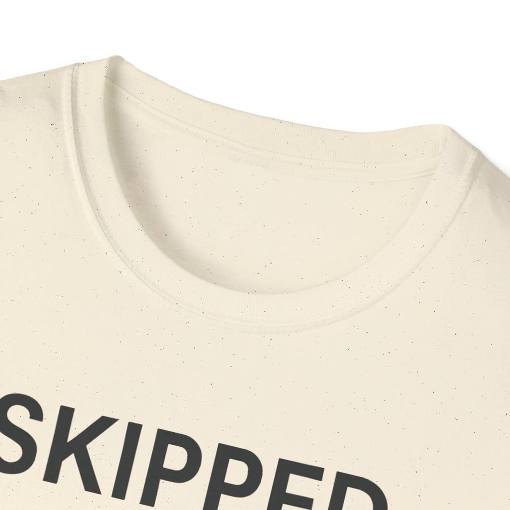 Skipped The Bed Time Routine T-Shirt