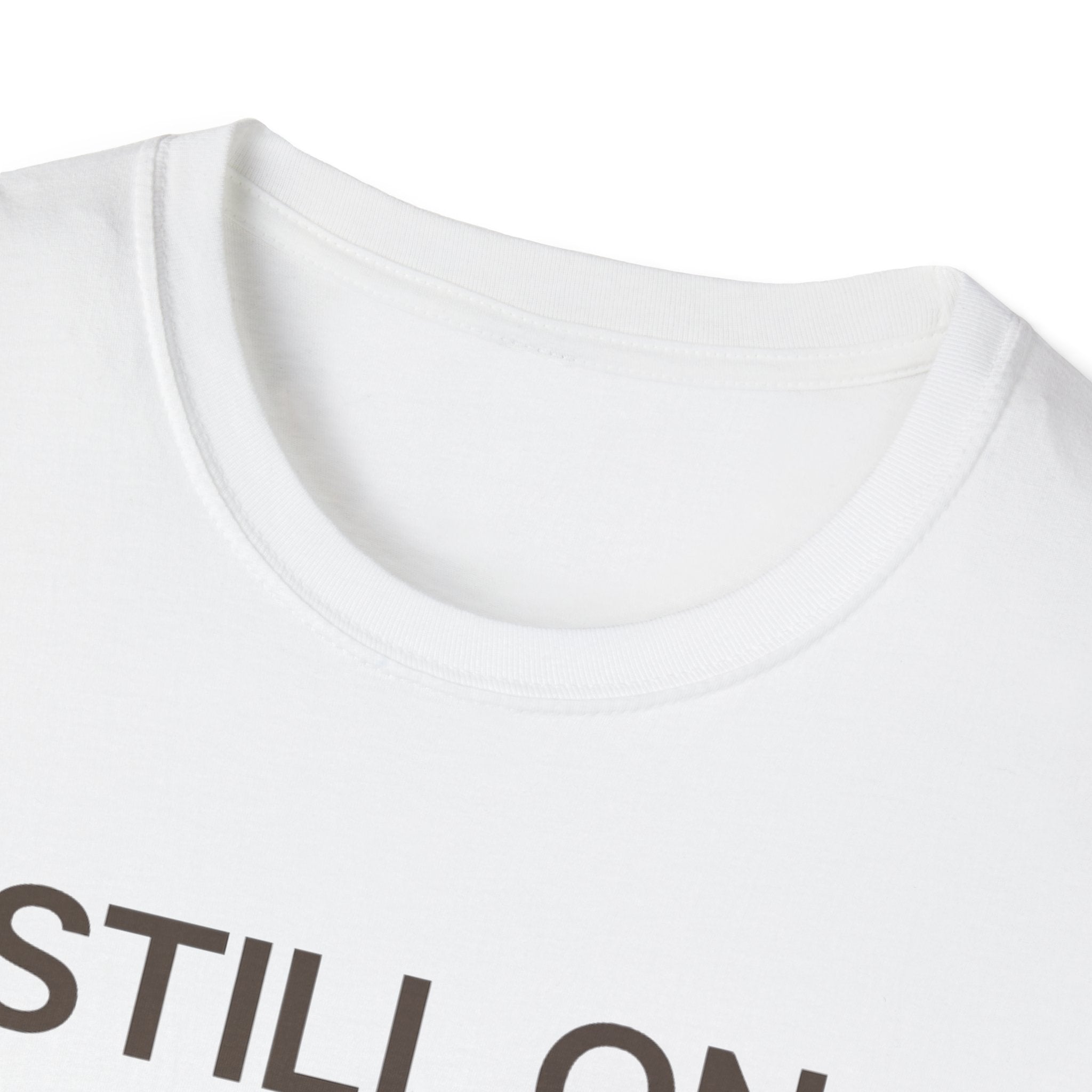 Still On, Just Alone T-Shirt