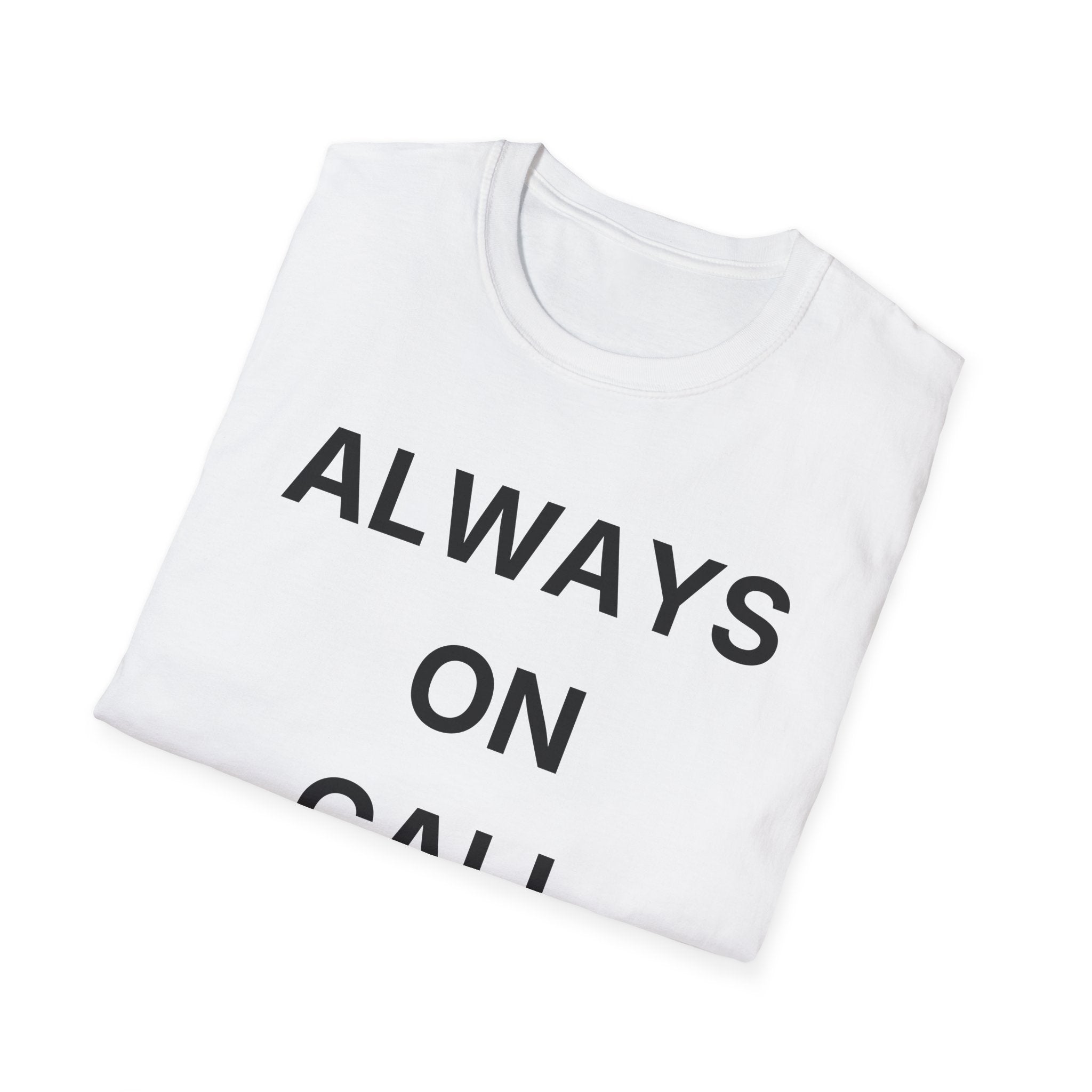 Always On Call T-Shirt