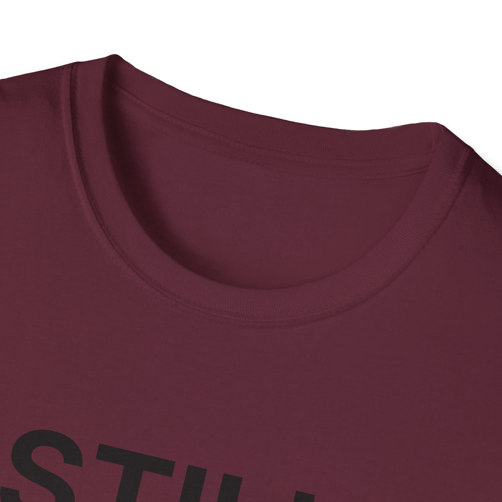 Still Needed T-Shirt