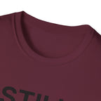 Still Needed T-Shirt