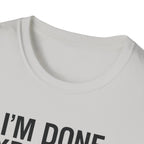 Done Explaining T-Shirt