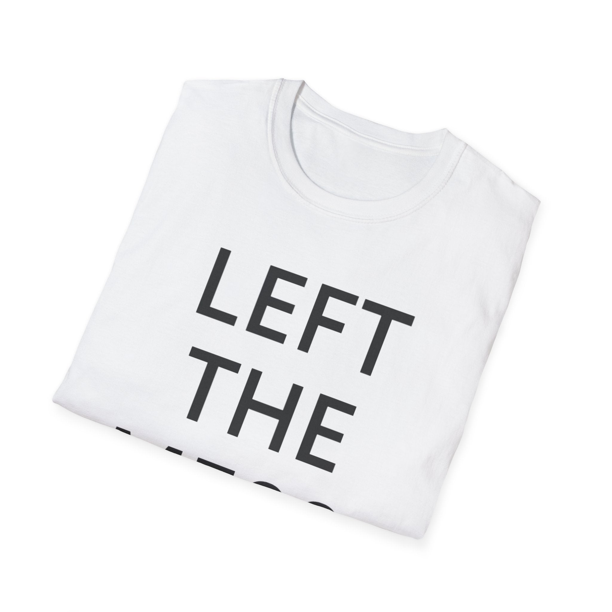 Left The Mess T-Shirt