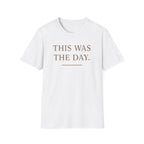 This Was The Day T-Shirt