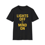 Lights Off, Mind On T-Shirt