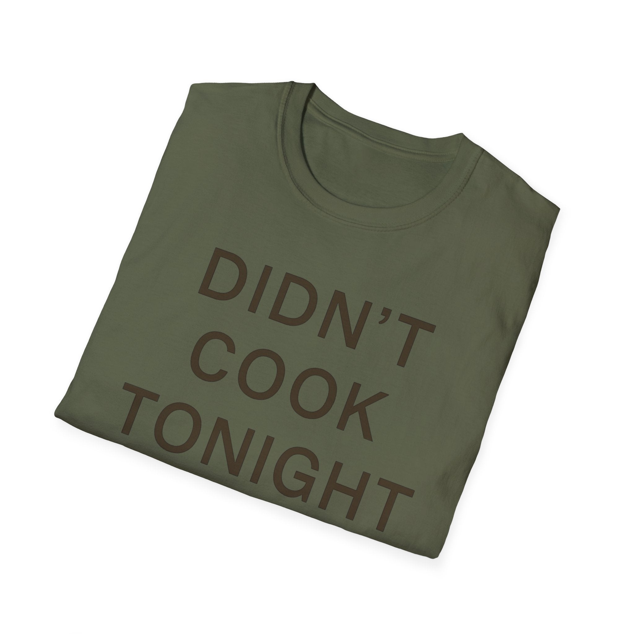 Didn't Cook Tonight T-Shirt