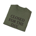 Closed For The Day T-Shirt
