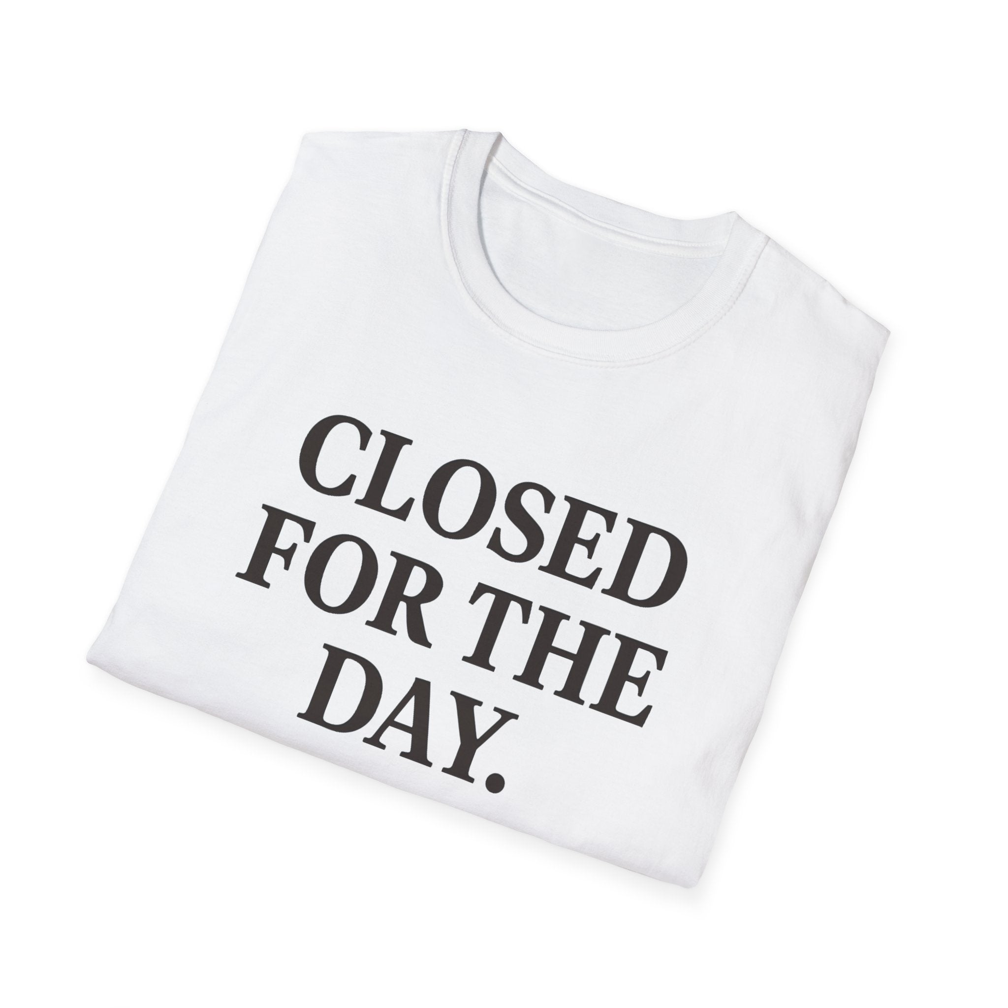 Closed For The Day T-Shirt