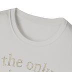 The Only Quiet Hour T-Shirt