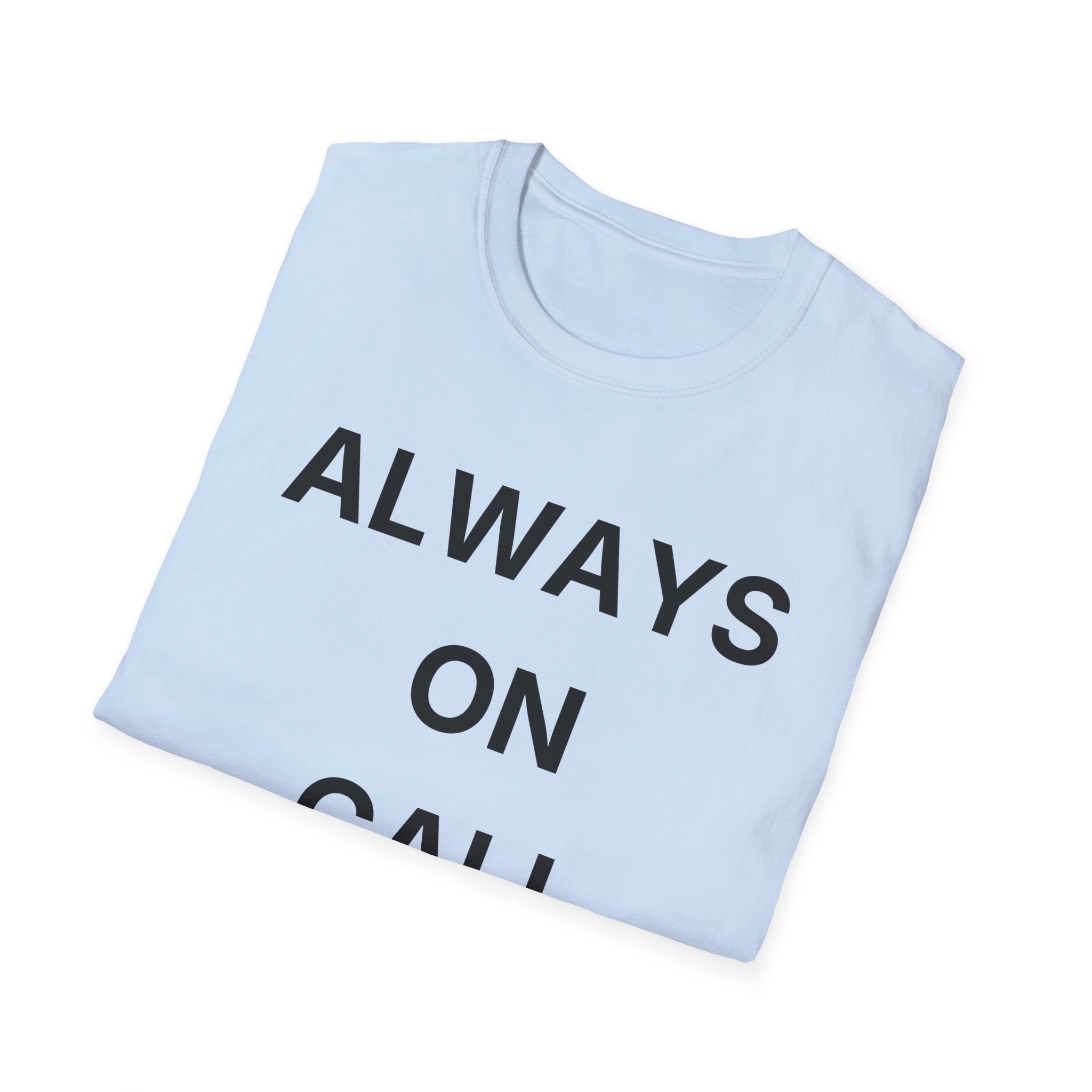 Always On Call T-Shirt