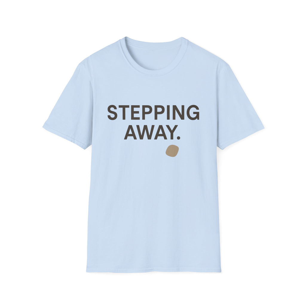 Stepping Away T-Shirt