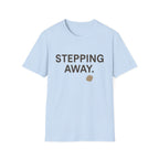 Stepping Away T-Shirt