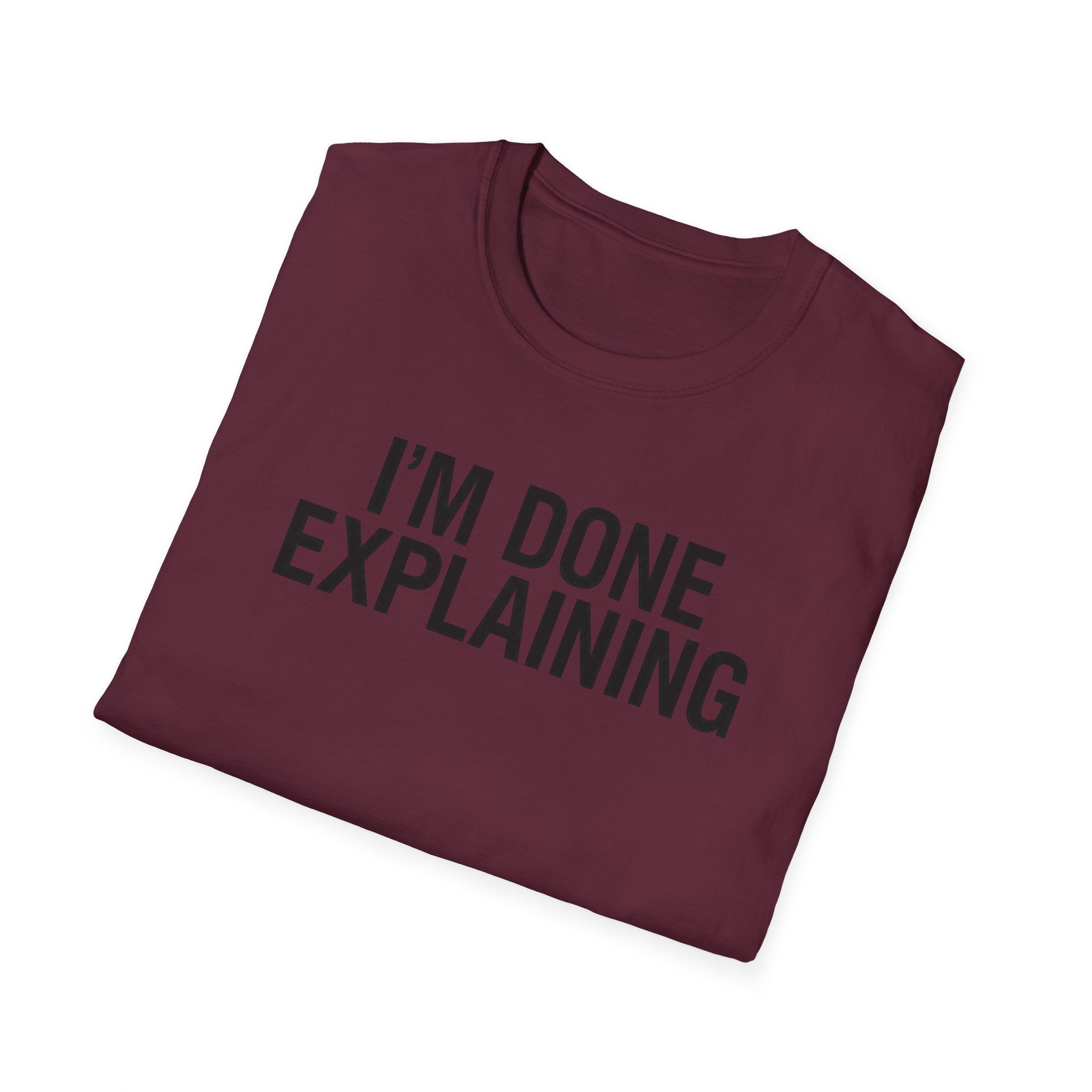 Done Explaining T-Shirt
