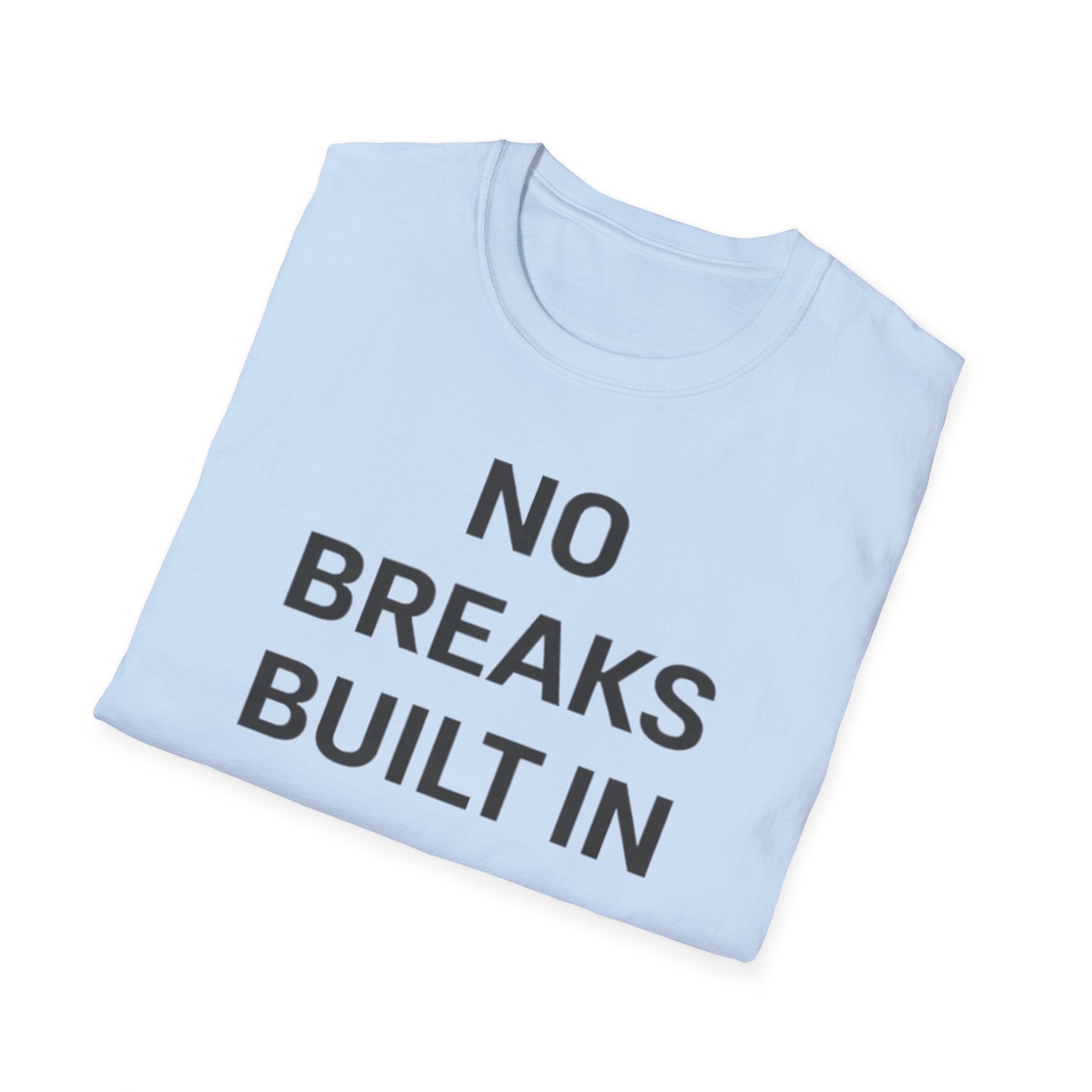 No Breaks T-Shirt