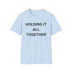 Holding It All Together T-Shirt