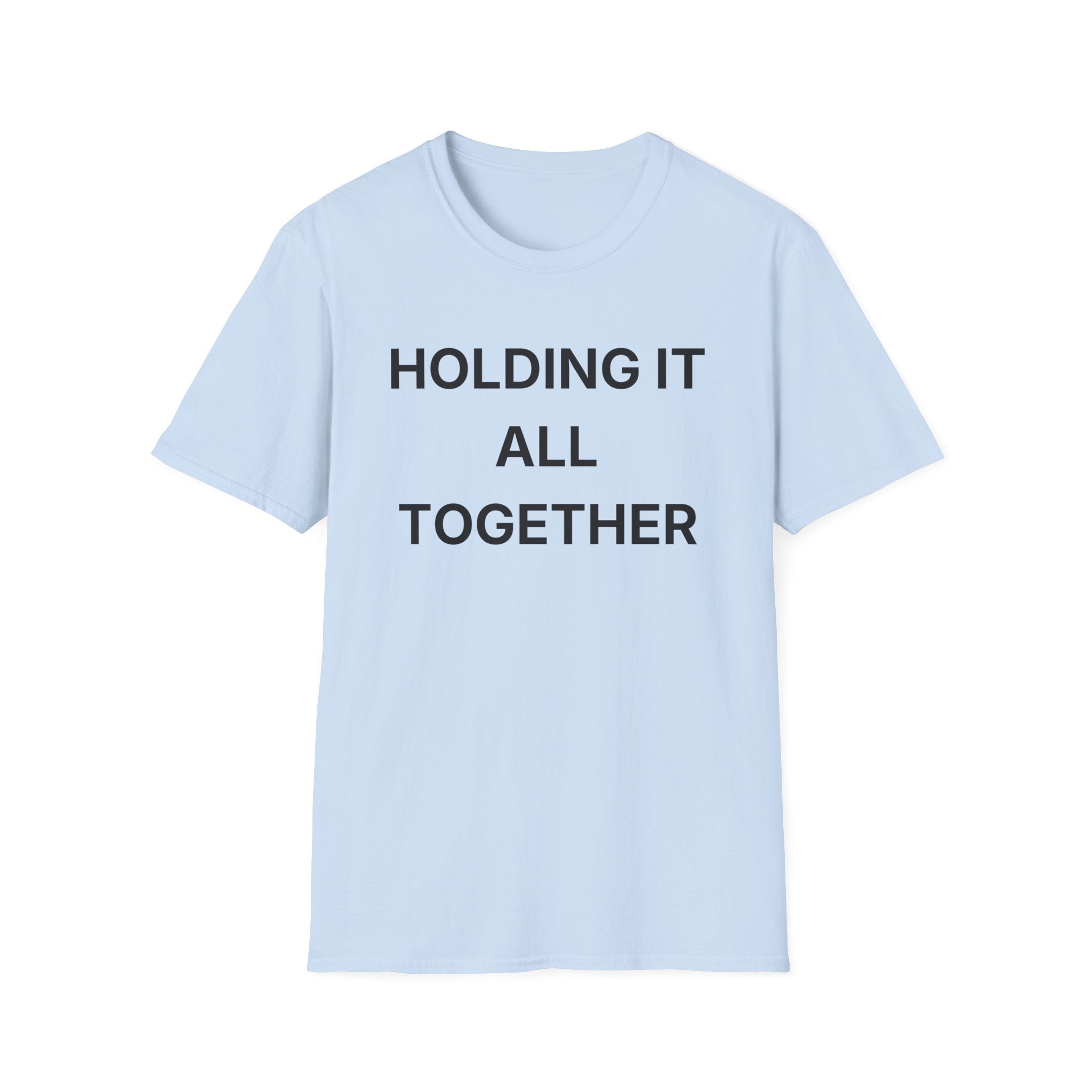 Holding It All Together T-Shirt