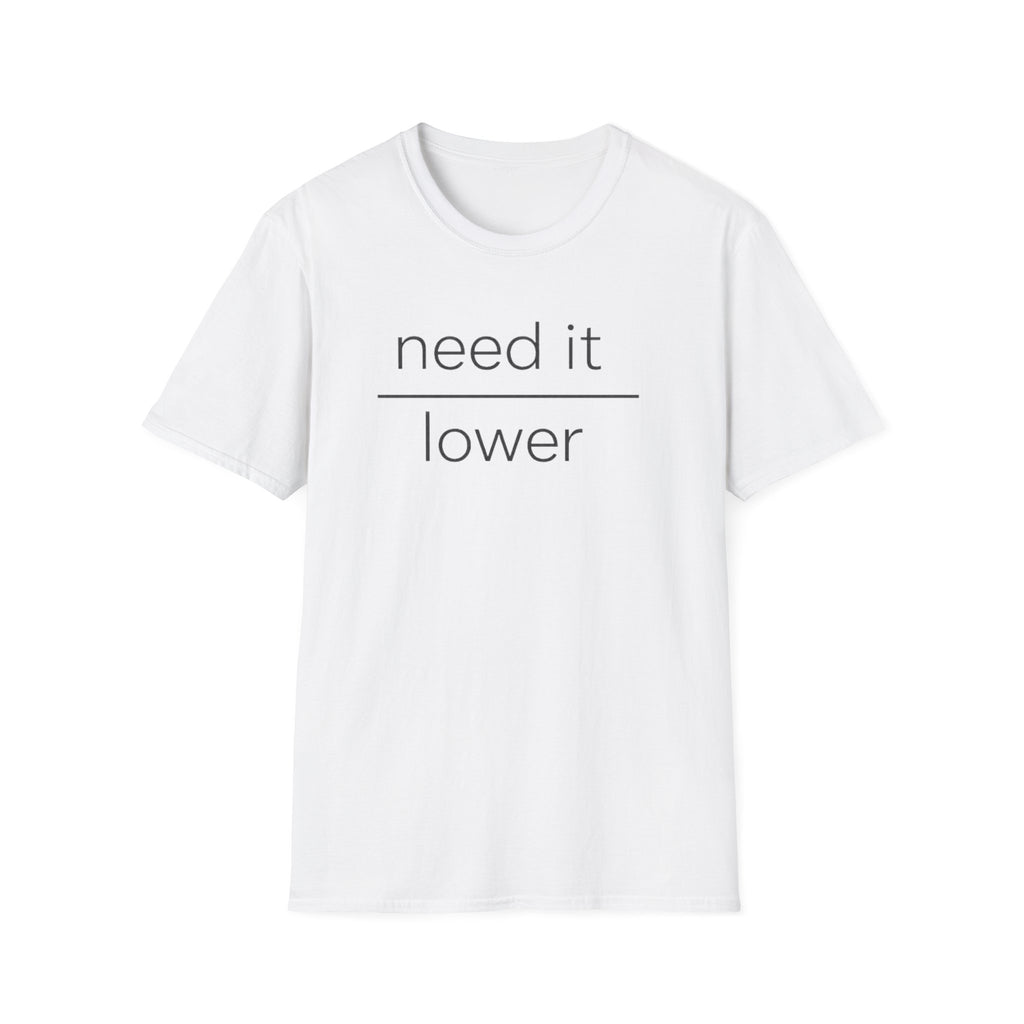 Need It Lower T-Shirt