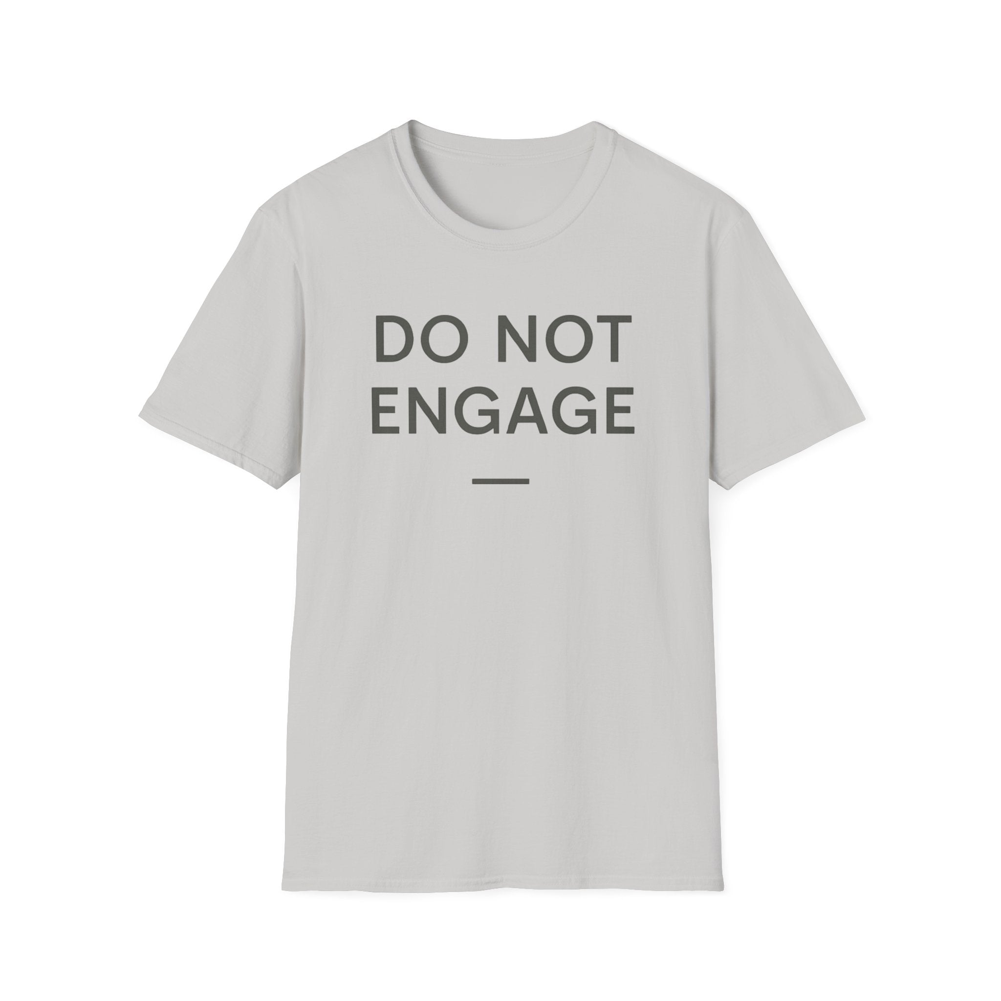 Do Not Engage T-Shirt