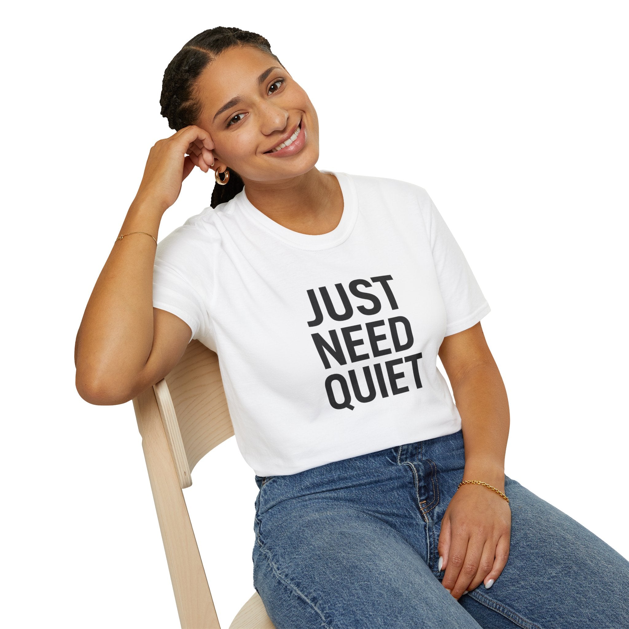 Just Need Quiet T-Shirt