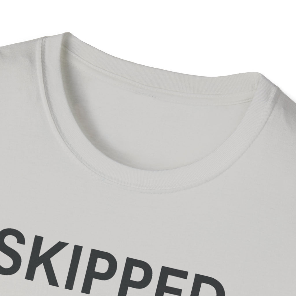 Skipped The Bed Time Routine T-Shirt