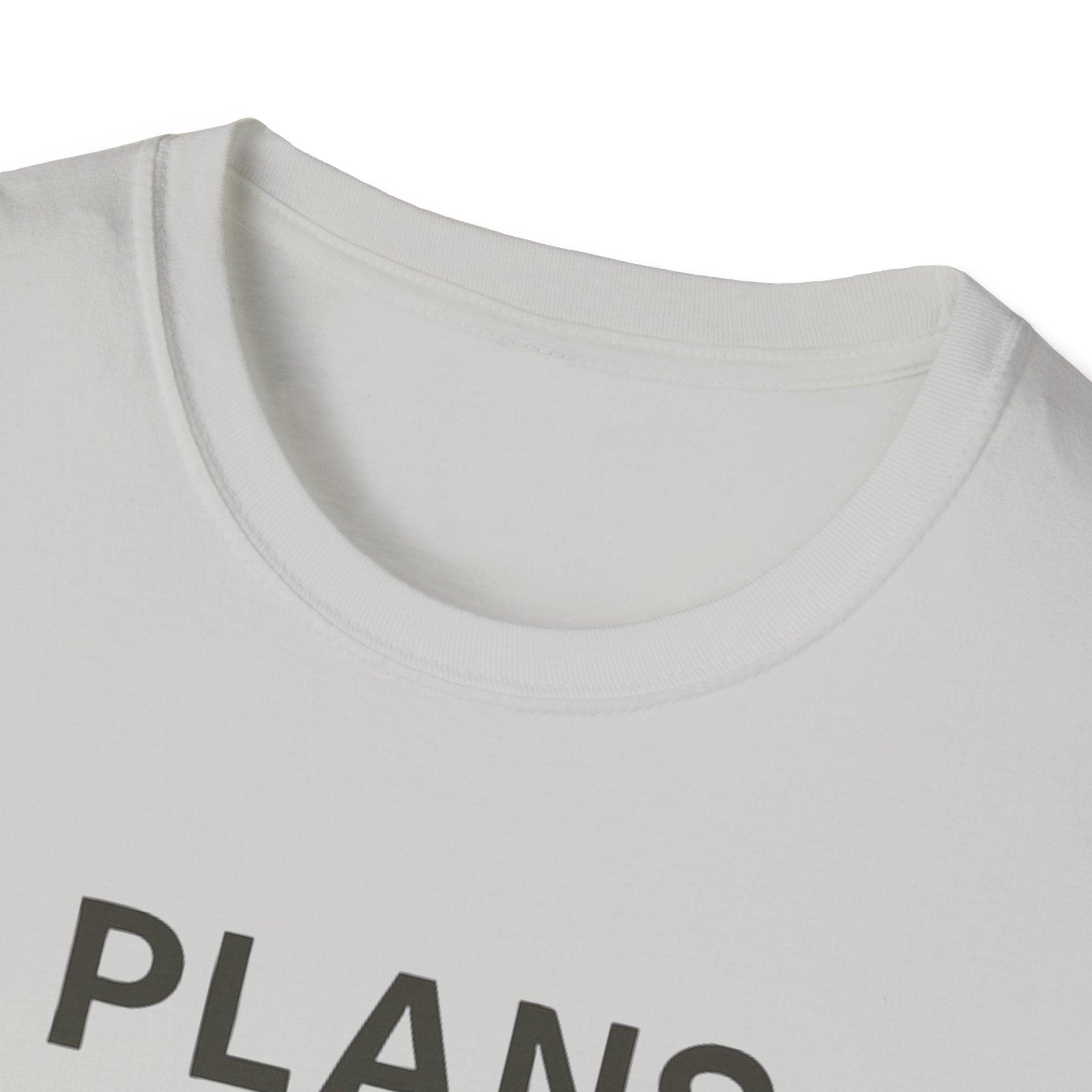 Plans Fell Through T-Shirt