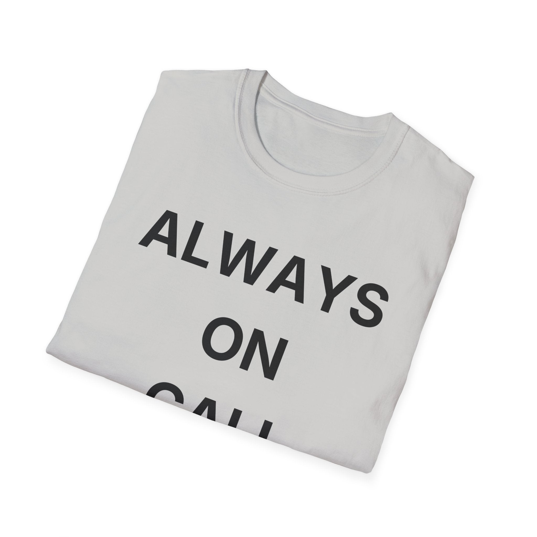 Always On Call T-Shirt