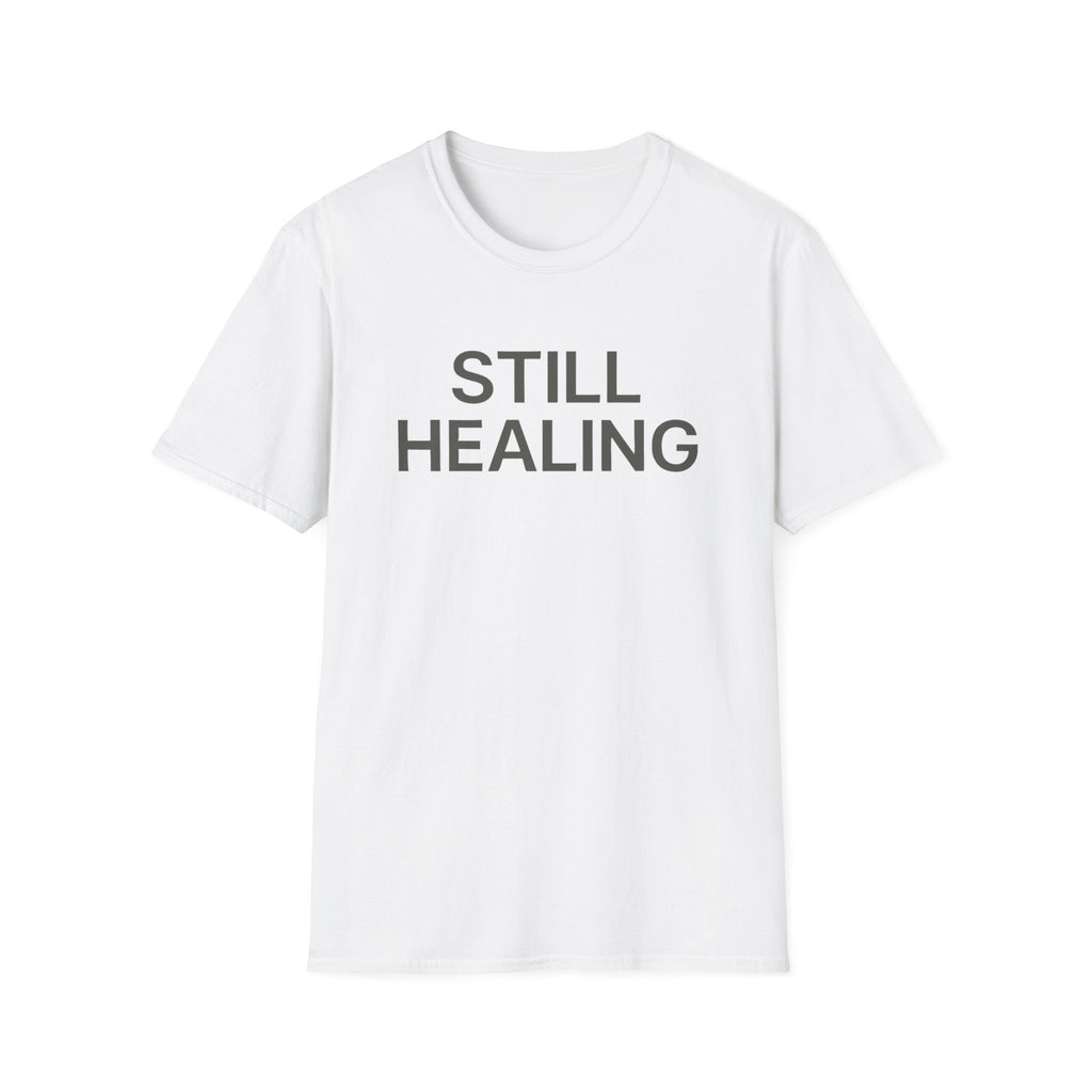 Still Healing T-Shirt