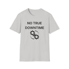 No True Downtime T-Shirt