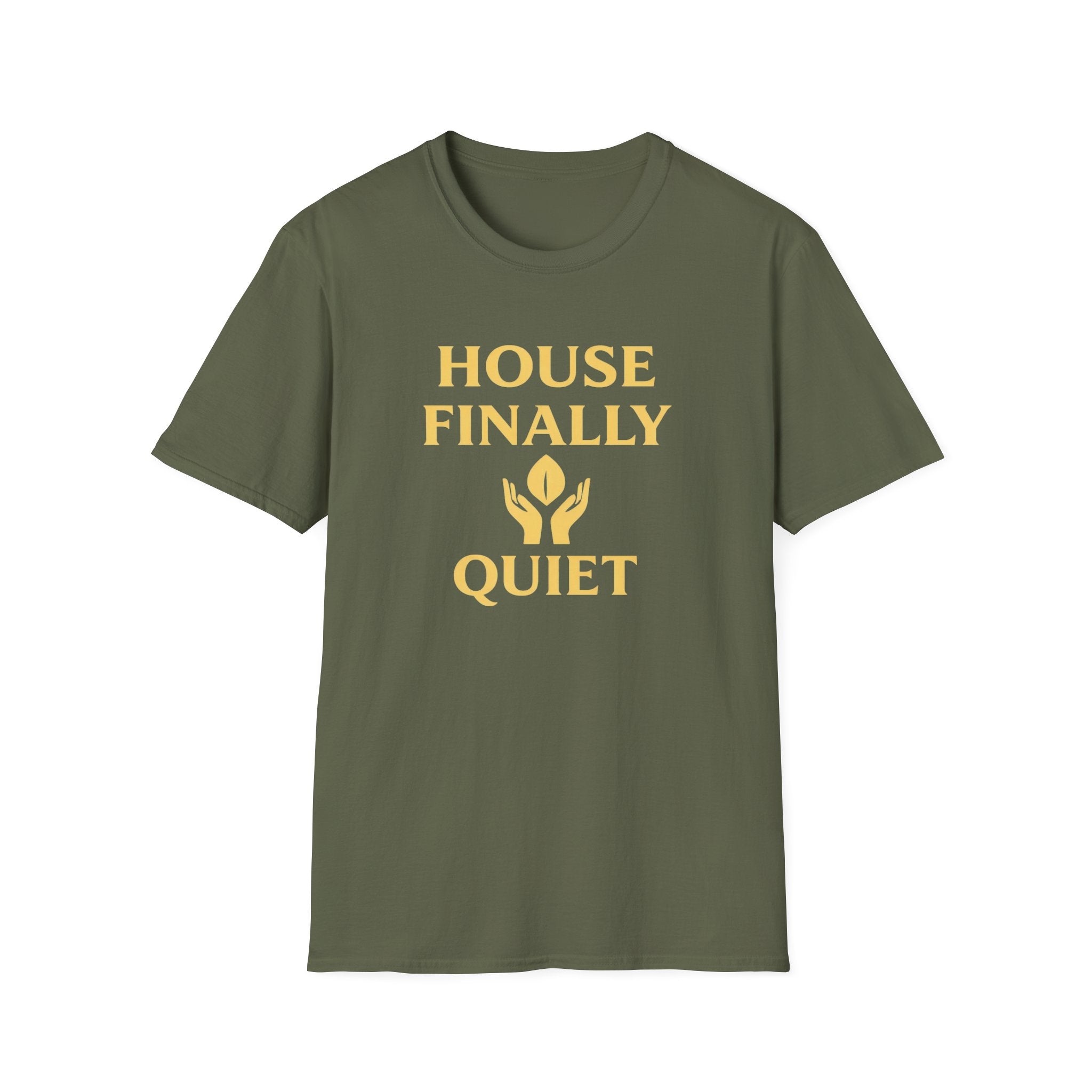 House Finally Quiet T-Shirt