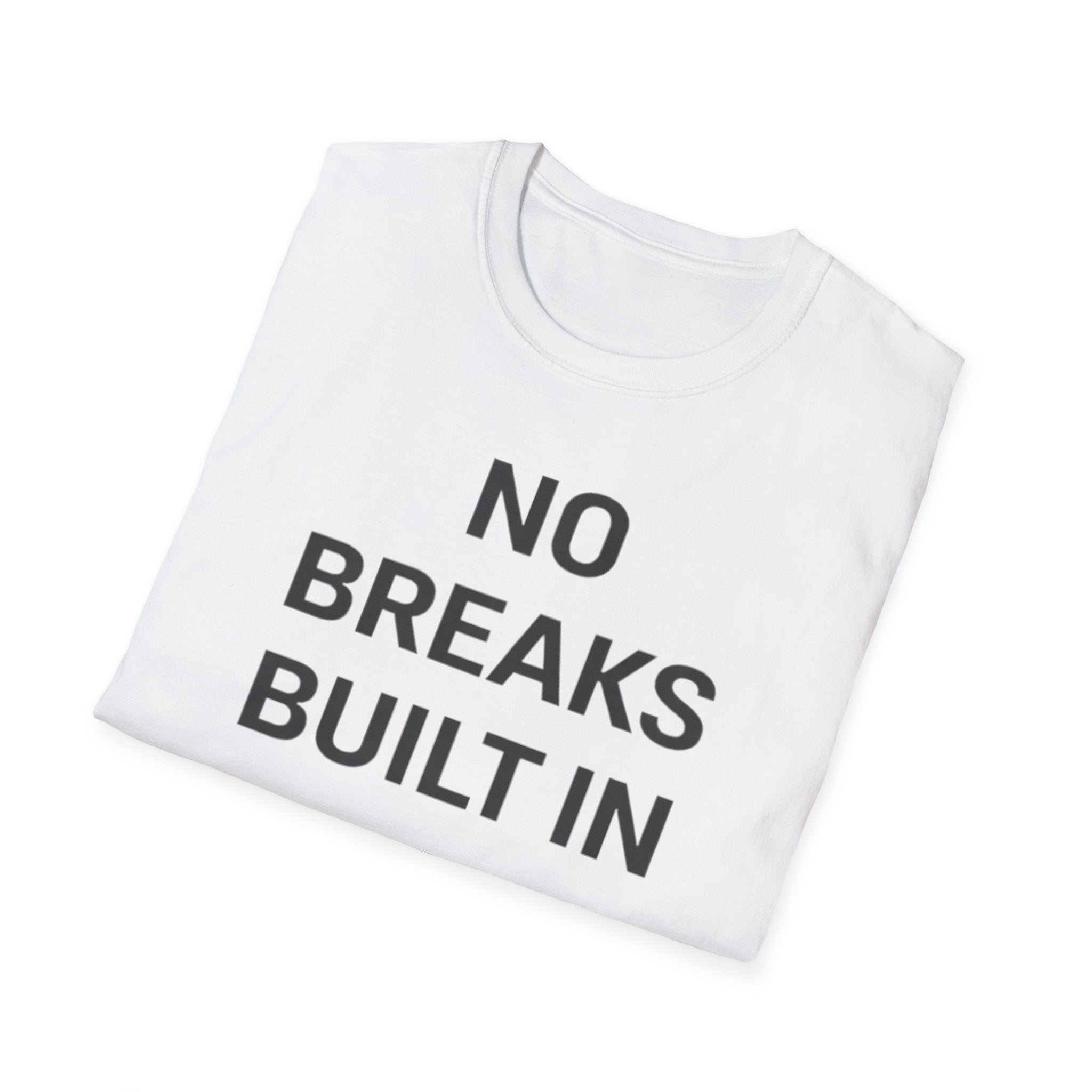 No Breaks T-Shirt