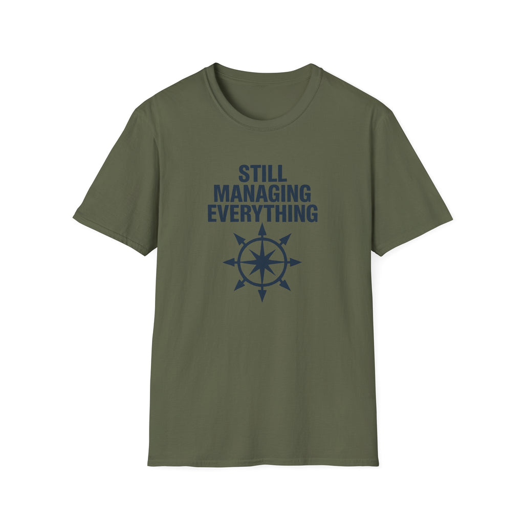 Still Managing Everything T-Shirt