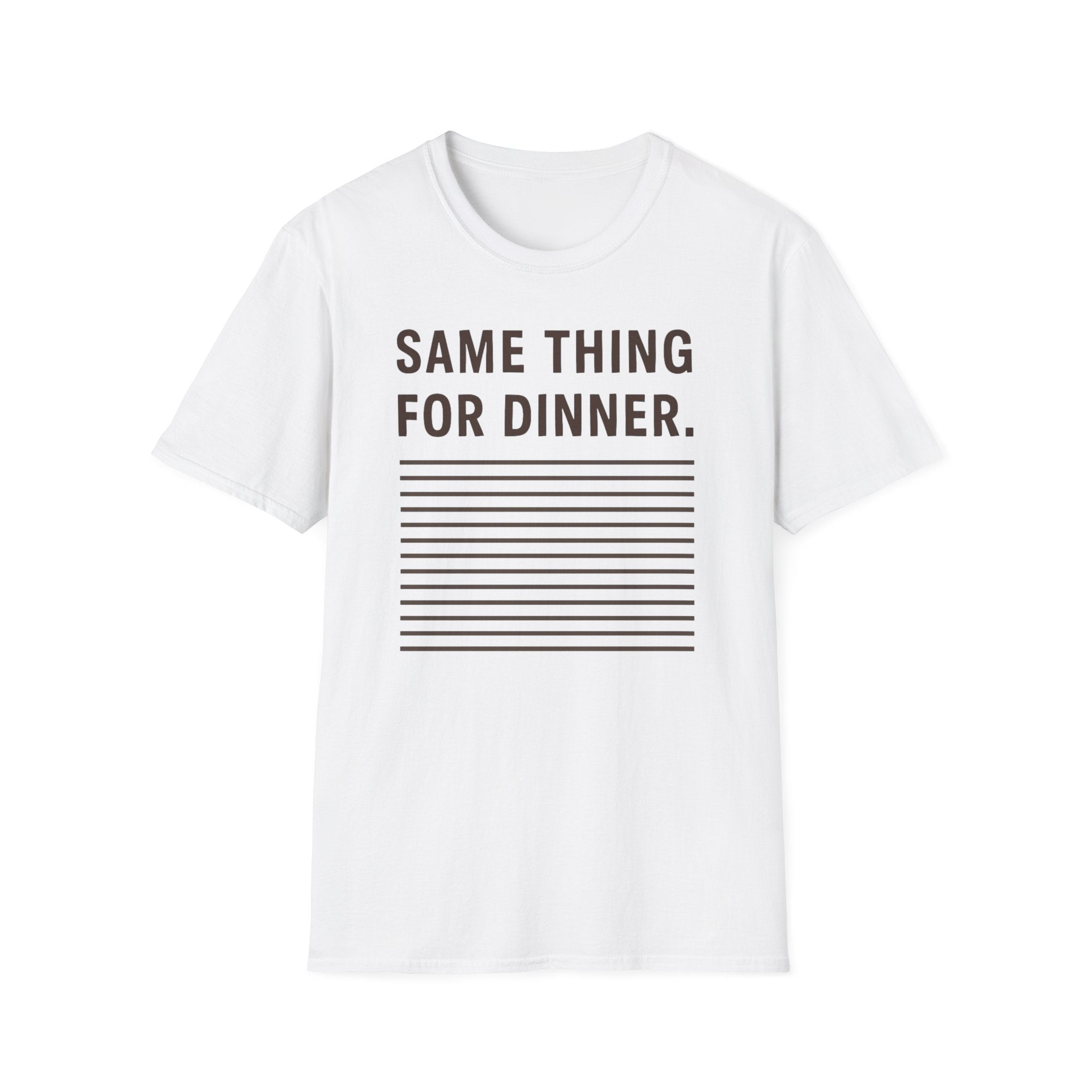Same Thing For Dinner T-Shirt