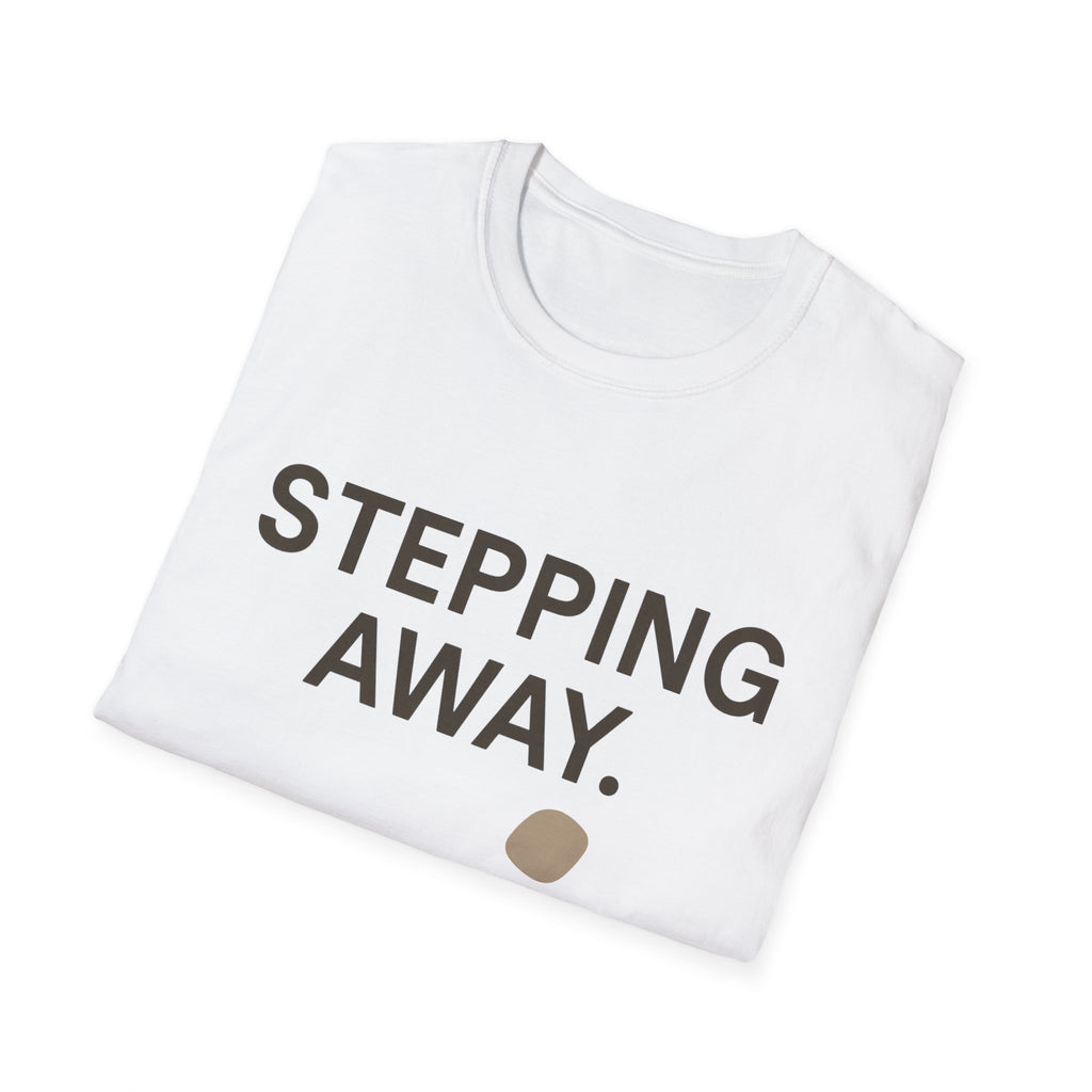 Stepping Away T-Shirt