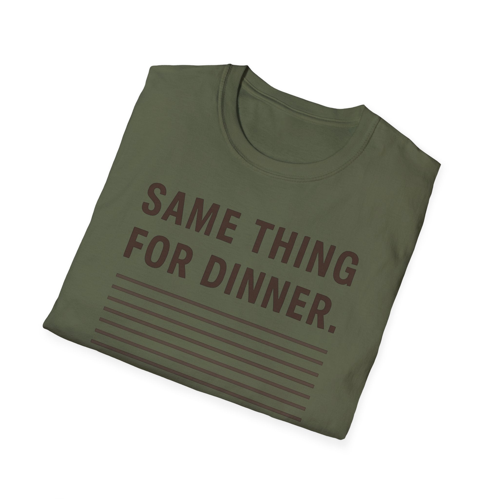Same Thing For Dinner T-Shirt