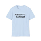 Noise Level T-Shirt