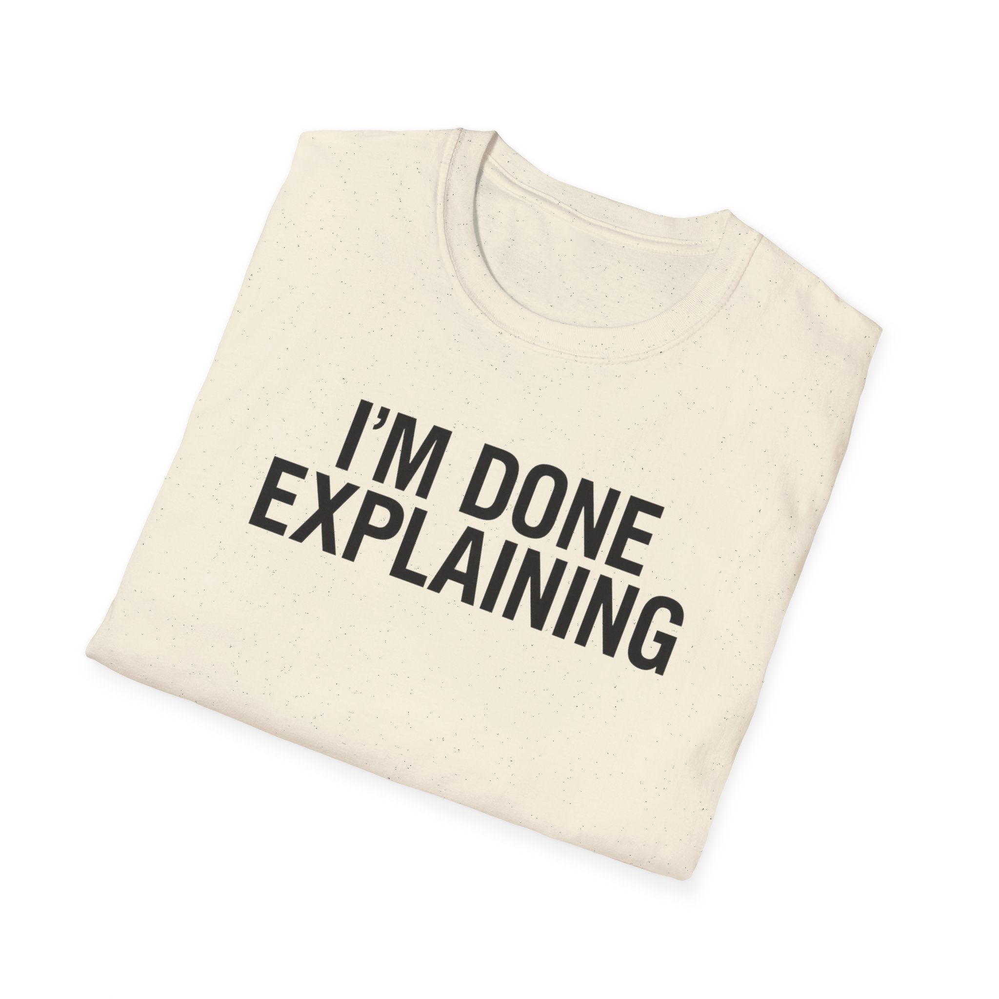 Done Explaining T-Shirt