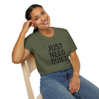 Just Need Quiet T-Shirt