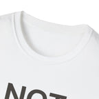 Not Ready Yet T-Shirt