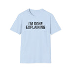 Done Explaining T-Shirt