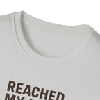 Reached My Limit T-Shirt