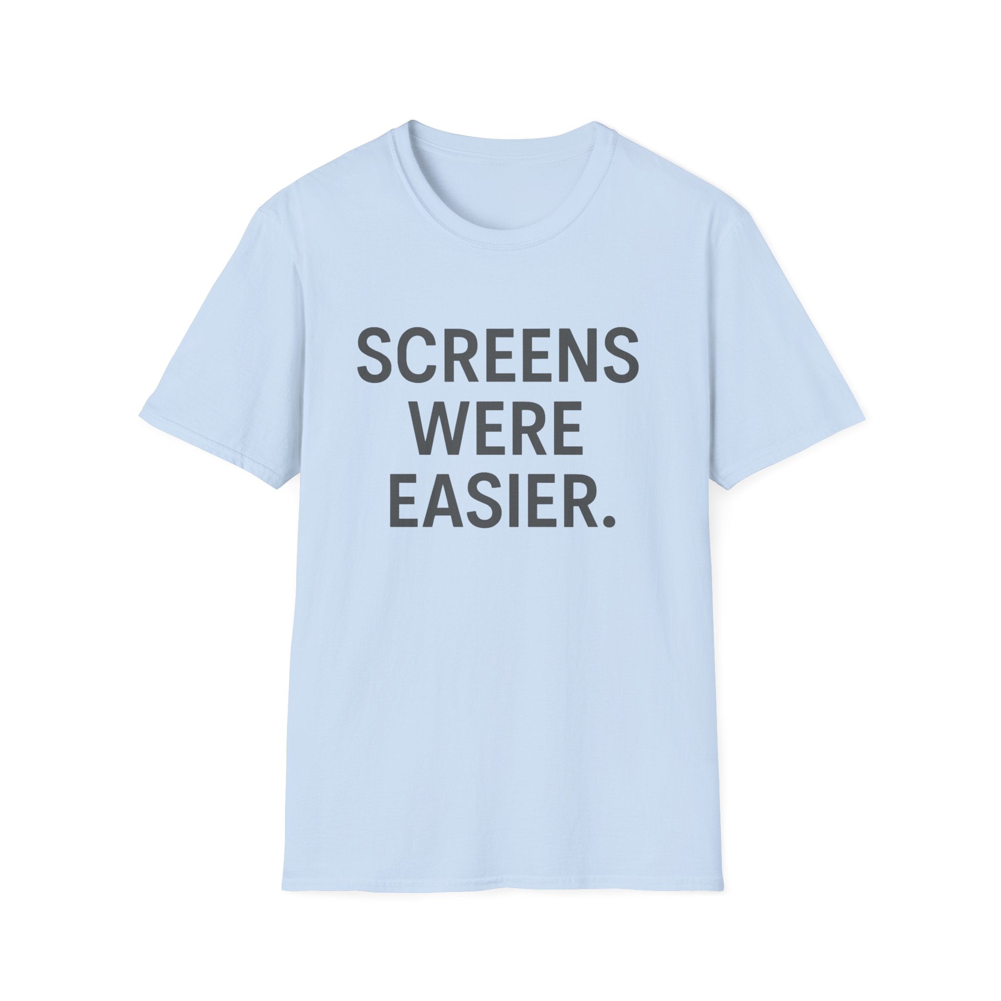 Screens Were Easier T-Shirt