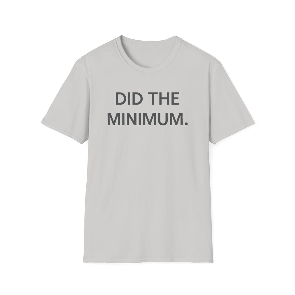 Did The Minimum T-Shirt