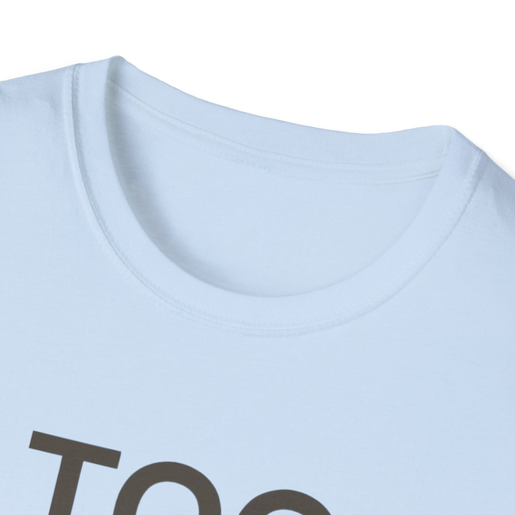 Too Much Noise T-Shirt