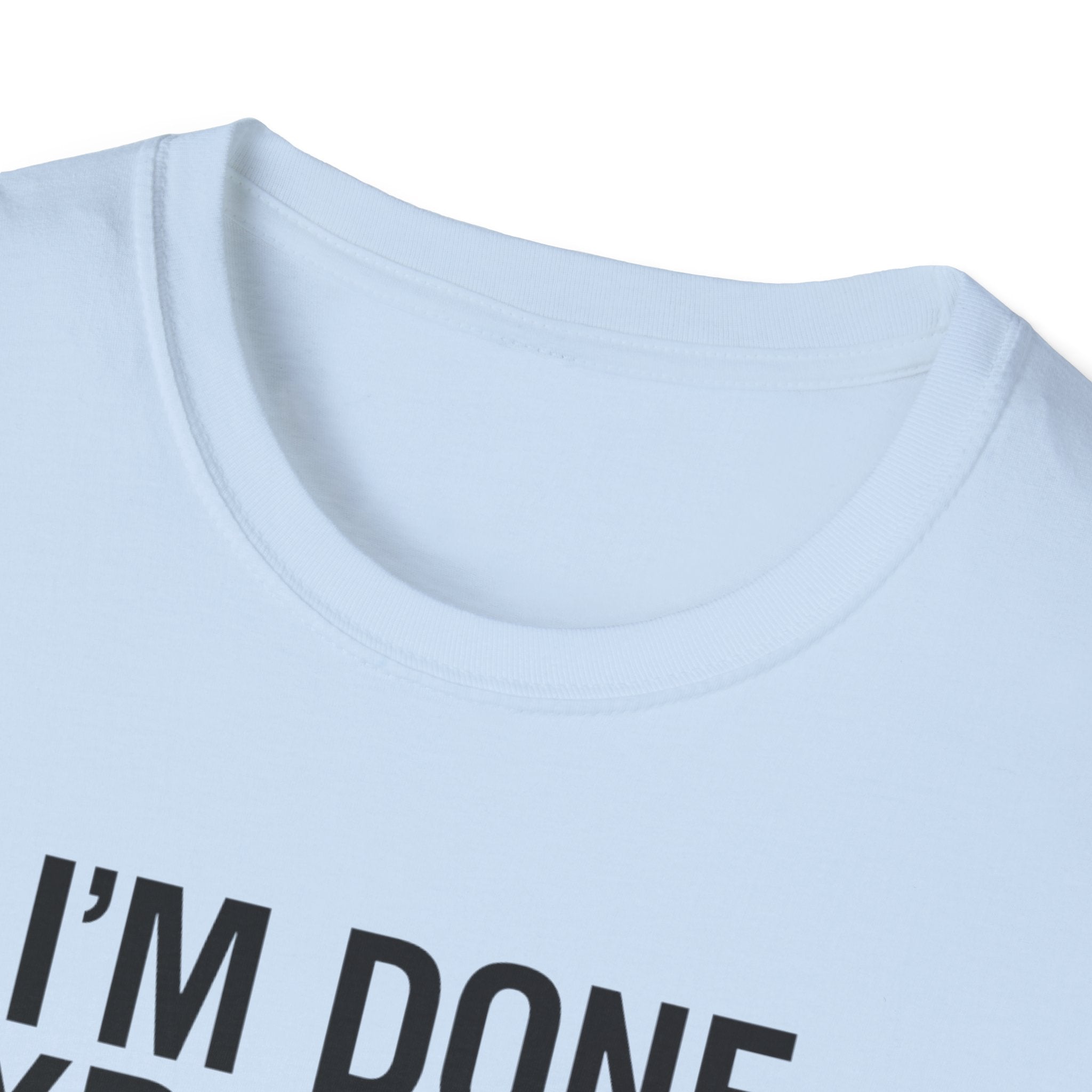 Done Explaining T-Shirt
