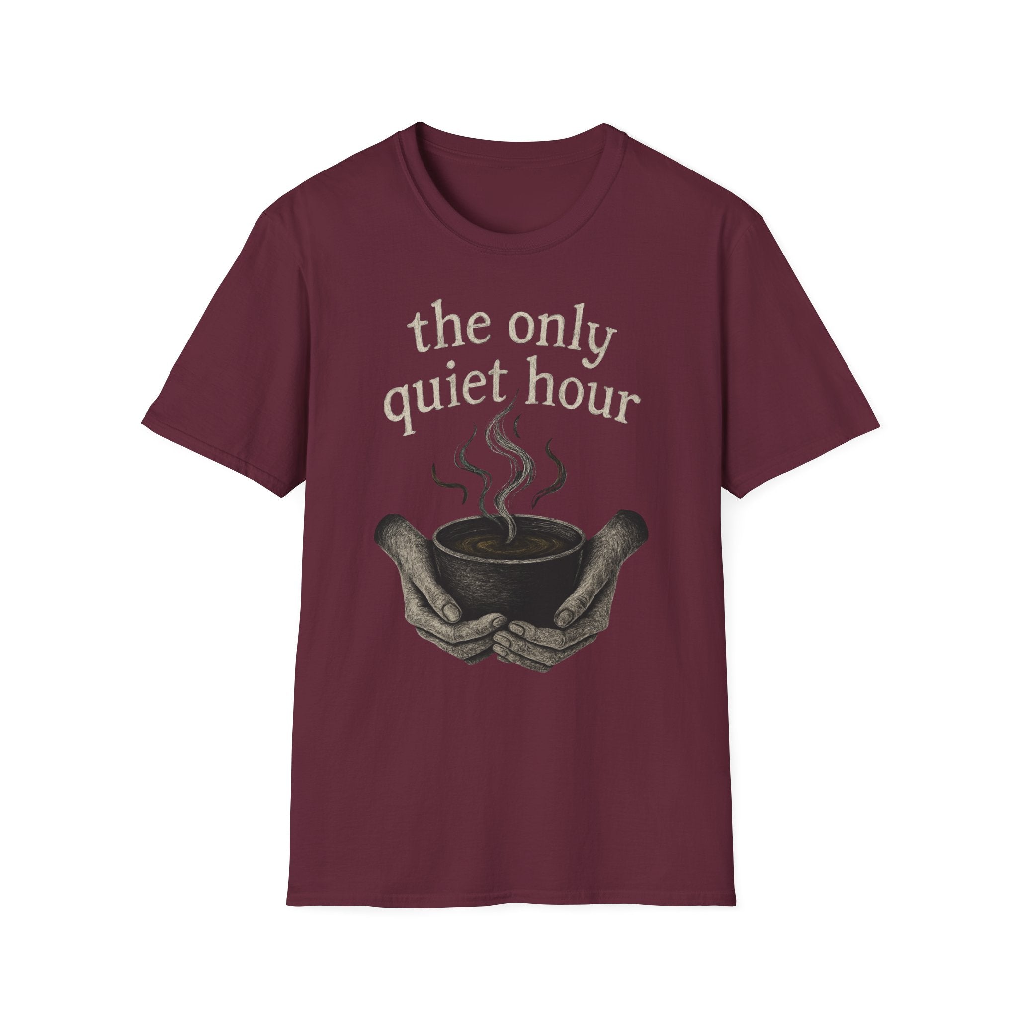 The Only Quiet Hour T-Shirt