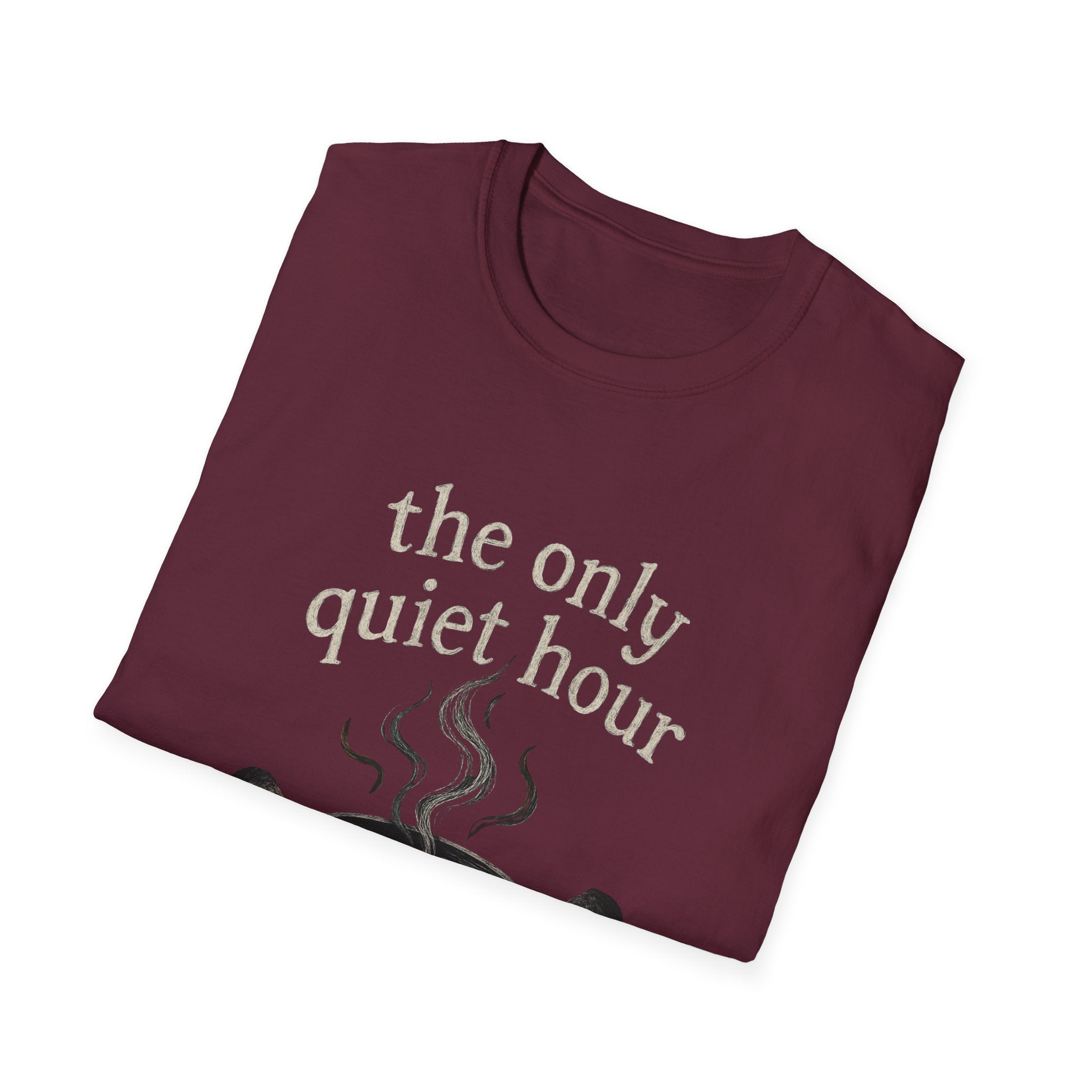 The Only Quiet Hour T-Shirt