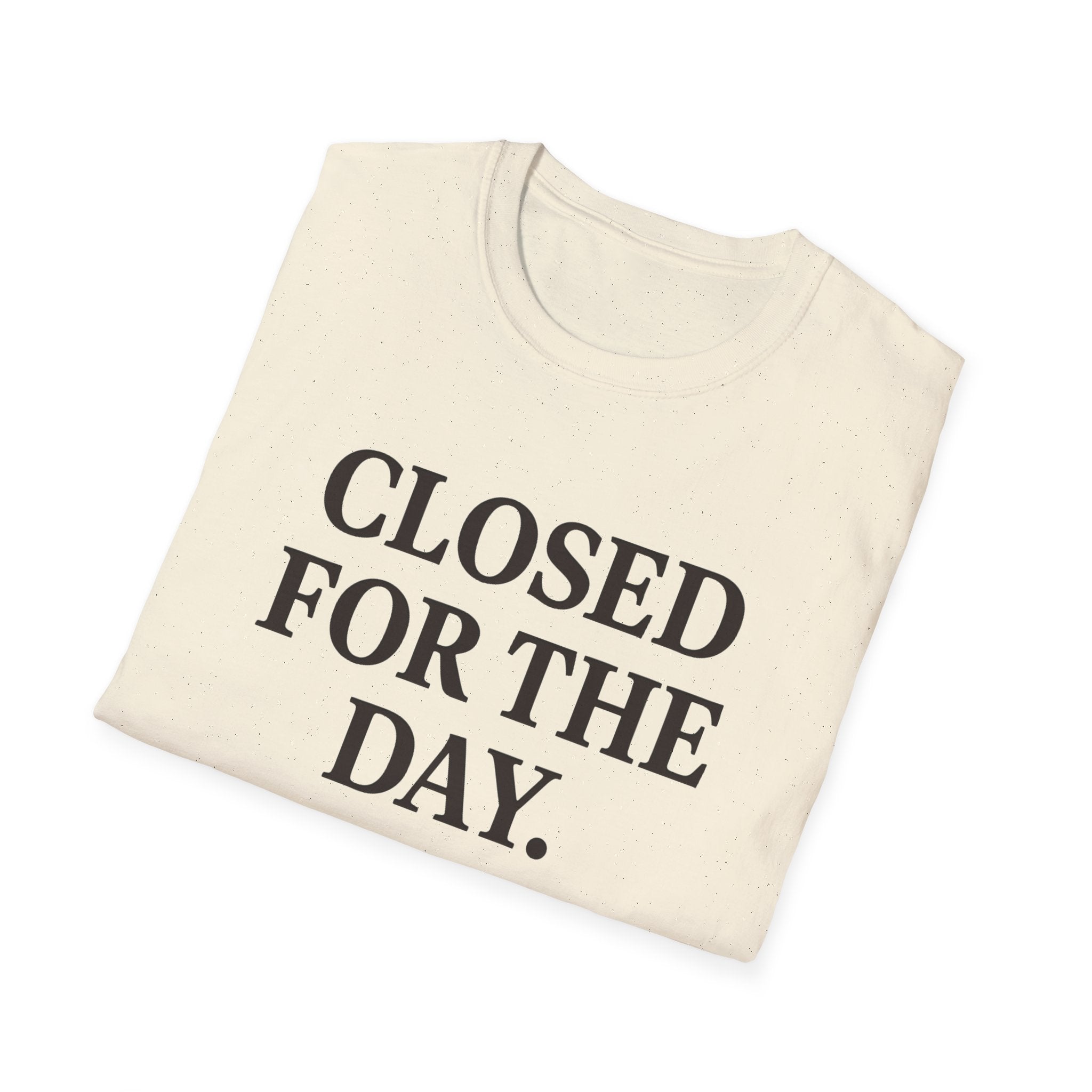 Closed For The Day T-Shirt